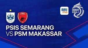 turunminum.id Prediksi Pertandingan PSIS Semarang Vs PSM Makassar: Kedua Tim Bakal Tampil dengan Kekuatan Terbaiknya