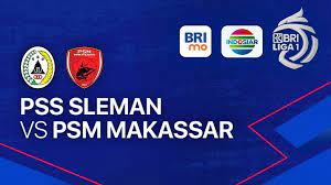 turunminum.id Prediksi Pertandingan PSS Sleman Vs PSM Makassar: Ajang Balas Dendam Luka Lama