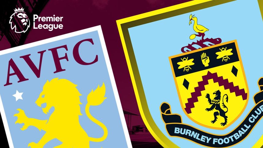 Prediksi skor Aston Villa vs Burnley