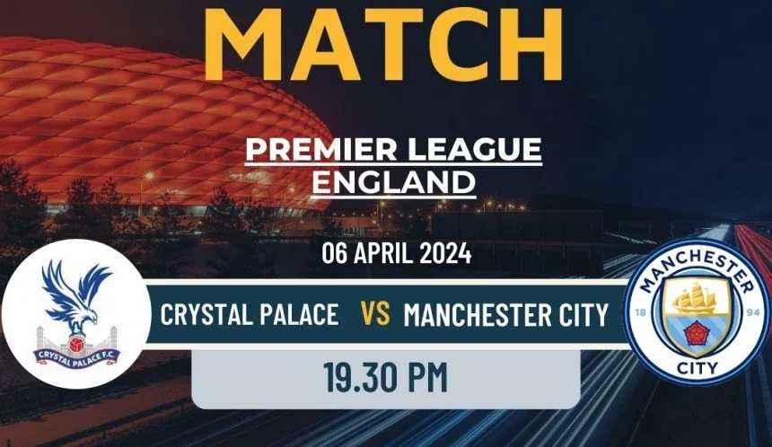turunminum.id Prediksi Skor Crystal Palace Vs Manchester City, Phil Foden dkk Cetak Gol Banyak Lagi?